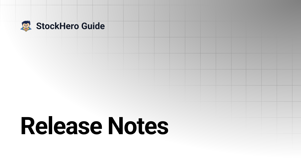 Release Notes | StockHero Guide